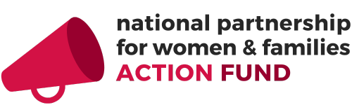 national partnership for women and families Action Fund